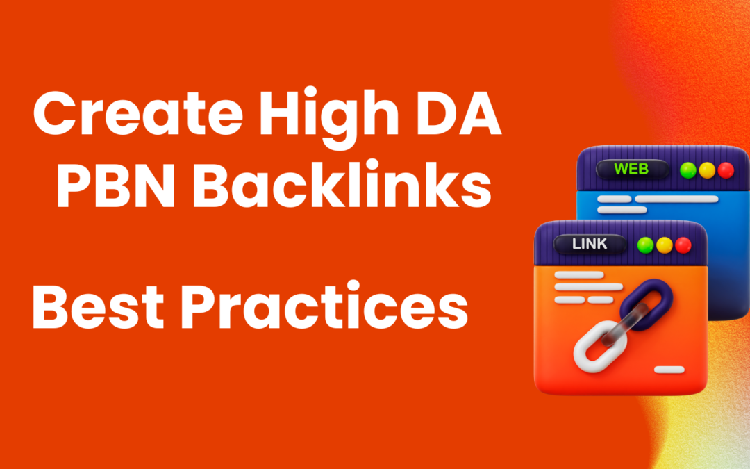 Best Practices For Creating High DA PBN Backlinks