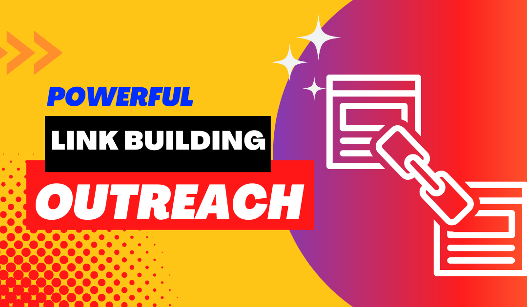 Powerful Outreach Techniques For Link Building In 2023