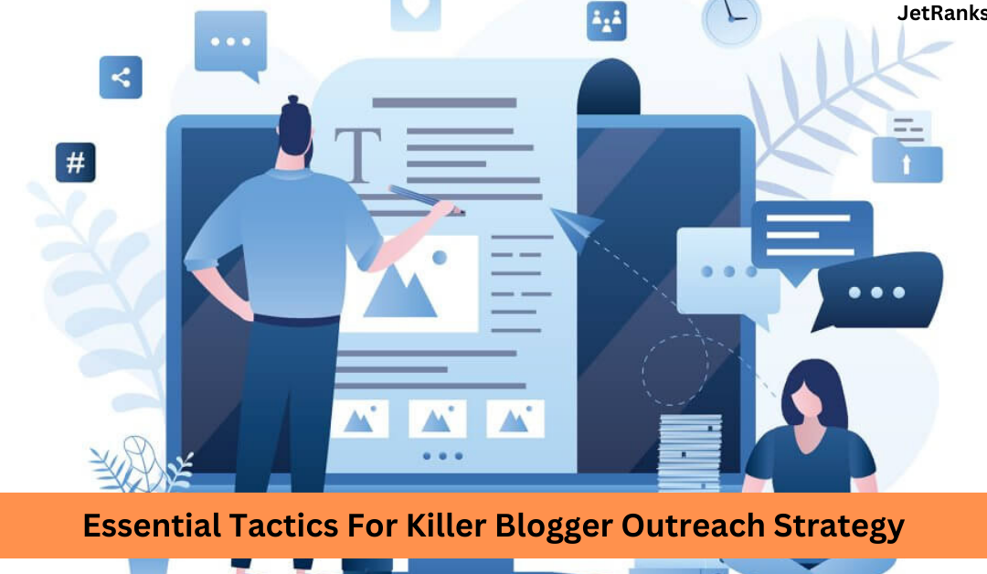 Killer Blogger Outreach Strategy