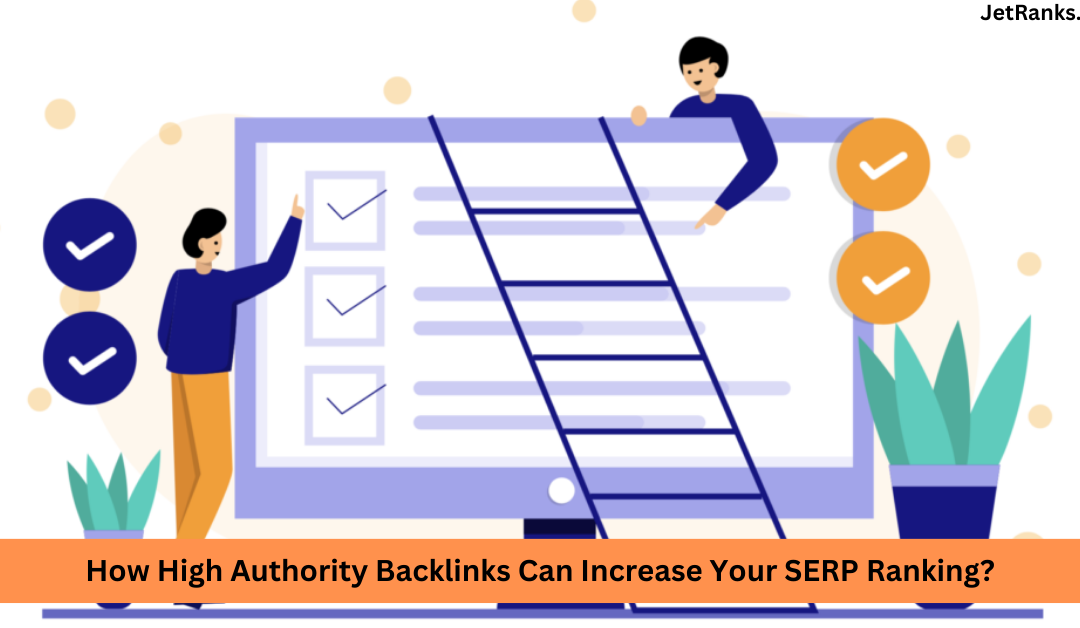 How High Authority Backlinks Increase your SERP Ranking?