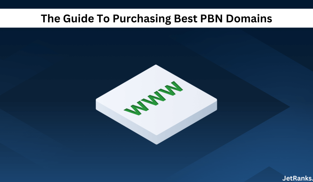 Purchasing Best PBN Domains